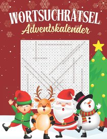 Wortsuchrätsel Adventskalender: Rätseln statt Eilen - Ein Adventskalender für Kopf und Herz