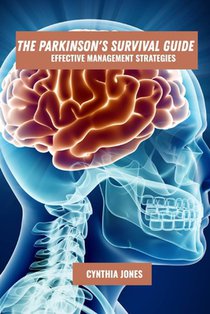 The parkinson's survival guide: Effective management strategies