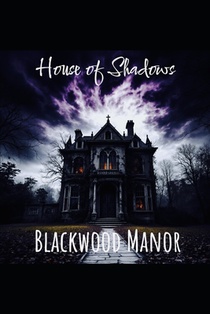 House of Shadows: Blackwood Manor