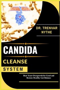Nythe, T: CANDIDA CLEANSE SYSTEM