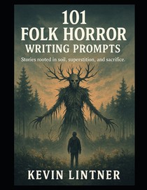 101 Folk Horror Creative Writing Prompts