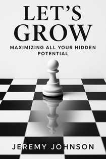 Let's Grow: Maximizing all your Hidden Potential