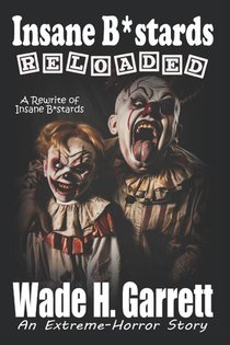 Garrett, W: Insane B*stards Reloaded