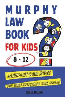 Murphy Law Book for Kids 8-12: Laugh-Out-Loud Rules for When Everything Goes Wrong