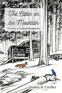 The Cabin on the Mountain: Growing Up in Rural Appalachia