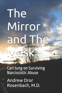 The Mirror and The Mask: Carl Jung on Surviving Narcissistic Abuse