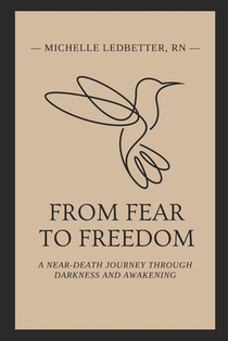 From Fear to Freedom: A Near-Death Journey Through Darkness and Awakening