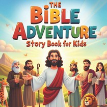 Devotional, T: Bible Adventure Story Book for Kids