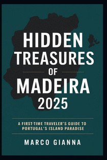 Gianna, M: HIDDEN TREASURES OF MADEIRA 2025
