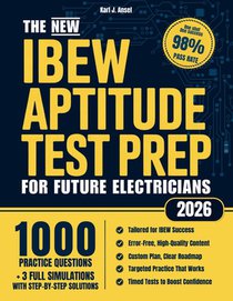 The New IBEW Aptitude Test Prep for Future Electricians: 1000+ Practice Exercises, Real Simulations & Step-by-Step Explanations to Get You Fully Ready
