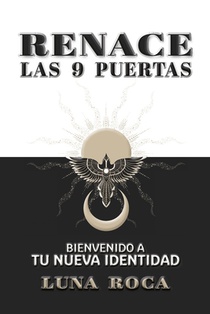 Renace: Las 9 Puertas - Bienvenido a tu Nueva Identidad