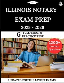 Illinois Notary Exam Prep 2025-2026: Your All-in-One Prep to Success with Practice Questions, Detailed Explanations, and Expert Strategies