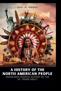 A History of the North American People: indigenous peoples history of the us young adult
