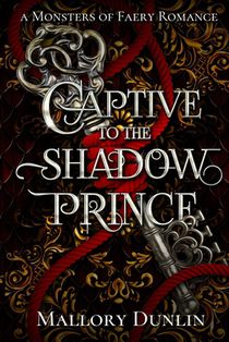 Captive to the Shadow Prince: A Fae Fated Mates Monster Romantasy