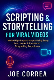 Scripting & Storytelling for Viral Videos