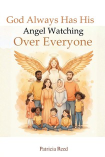 God Always Has His Angel Watching Over Everyone