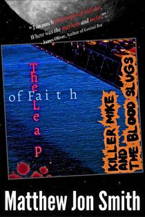 Killer Mike and the Blood Slugs - The Leap of Faith
