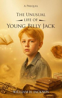 The Unusual Life of Young Billy Jack