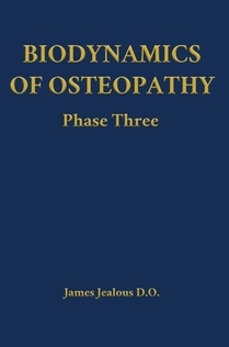 Biodynamics of Osteopathy Phase Three