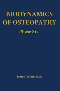 Biodynamics of Osteopathy Phase Six