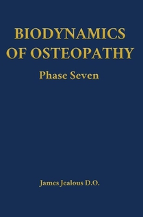 Biodynamics of Osteopathy Phase Seven