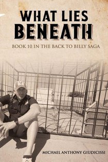 What Lies Beneath; Book 10 in the Back to Billy Saga
