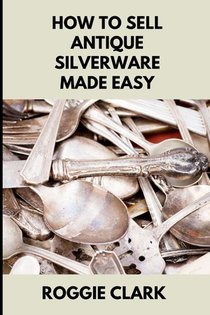 How to Sell Antique Silverware Made Easy