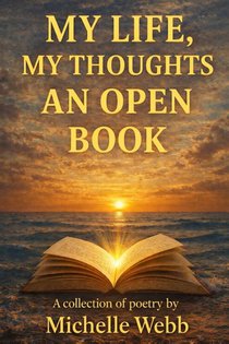 My Life, My Thoughts, An Open Book