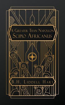 A Greater than Napoleon: Scipio Africanus