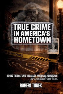 True Crime in America's Hometown