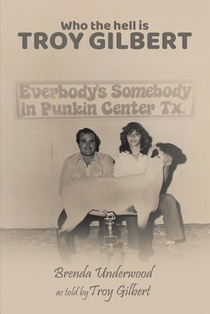 Who the Hell is Troy Gilbert?