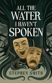 All the Water I Haven't Spoken