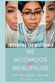 Embracing The Milestones |Me, Moomoos & Menopause ( The