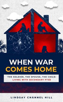 When War Comes Home-The Soldier, the Spouse, and the Child