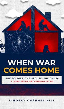 When War Comes Home-The Soldier, the Spouse, and the Child