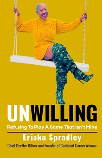 Unwilling: Refusing To Play A Game That Isn't Mine