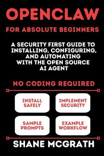 OpenClaw for Absolute Beginners