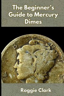 The Beginner's Guide to Mercury Dimes