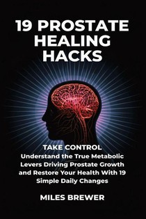 19 Prostate Healing Hacks