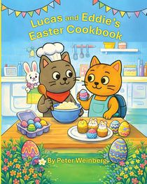 Lucas and Eddie's Easter Cookbook