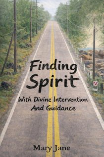 Finding Spirit With Divine Intervention and Guidance