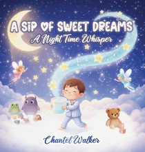 A Sip of Sweet Dreams: A Night Time Whisper
