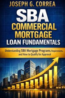 SBA Commercial Mortgage Loan Fundamentals