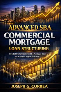 Advanced SBA Commercial Mortgage Loan Structuring