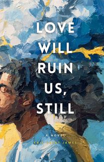 Love Will Ruin Us, Still