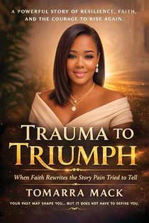 Trauma To Triumph