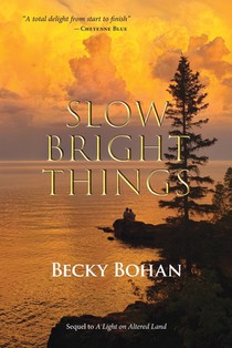 Slow Bright Things