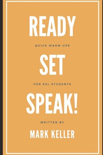 Ready, Set, Speak! Quick Warm-Ups for ESL Students