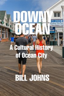 Downy Ocean: A Cultural History of Ocean City