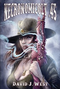 Necronomicolt 45.: A Porter Rockwell Weird Western